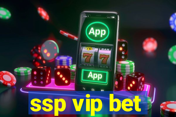 ssp vip bet